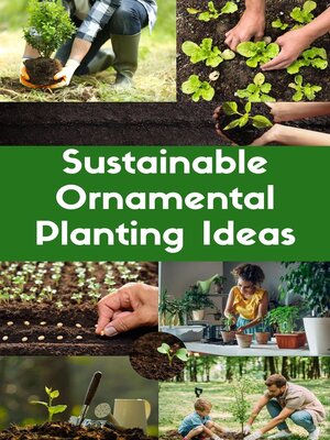 cover image of Sustainable Ornamental Planting Ideas